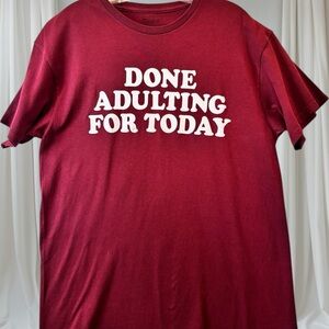SPENCERS “Done Adulting” Graphic T-Shirt. Large LIKE NEW